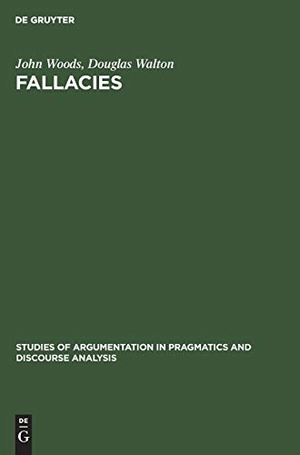 Walton, Douglas / John Woods. Fallacies - Selected Papers 1972¿1982. De Gruyter Mouton, 1989.