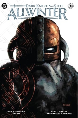 Kristoff, Jay / Tirso Cons. Dark Knights of Steel: Allwinter. DC Comics, 2025.