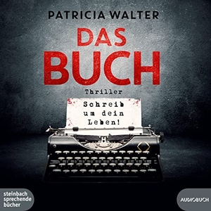 Walter, Patricia. Das Buch - Schreib um dein Leben!. Steinbach Sprechende, 2022.