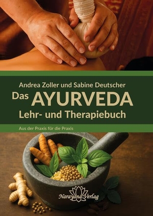 Zoller, Andrea / Sabine Deutscher. Das Ayurveda Lehr- und Therapiebuch - Aus der Praxis für die Praxis. Narayana Verlag GmbH, 2026.