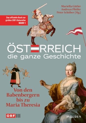 Gittler, Mariella / Andreas Pfeifer et al (Hrsg.). Österreich - Die ganze Geschichte Band 1 - Von den Babenbergern bis zu Maria Theresia. Molden Verlag, 2024.