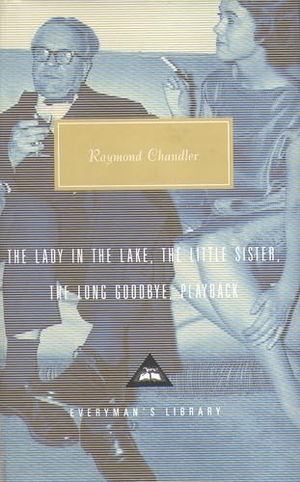 Chandler, Raymond. The Lady in the Lake, The Little Sister, The Long Goodbye, Playback - Volume 2. Vintage Classics, 2002.