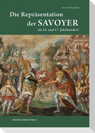 Studien zur dynastischen Repräsentation der Savoyer im 16. Und 17. Jahrhundert