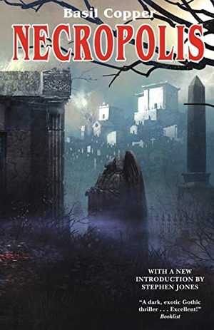 Copper, Basil. Necropolis. Valancourt Books, 2013.