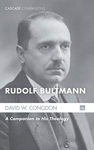 Congdon, David W.. Rudolf Bultmann. Cascade Books, 2015.