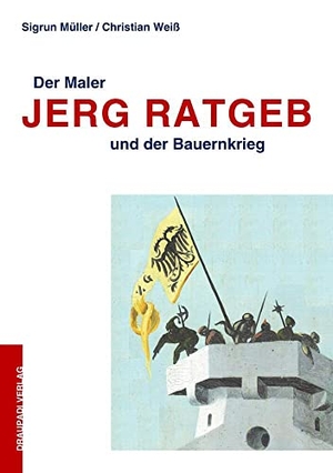 Müller, Sigrun / Christian Weiß. Der Maler Jerg Ratgeb und der Bauernkrieg. Draupadi Verlag, 2022.