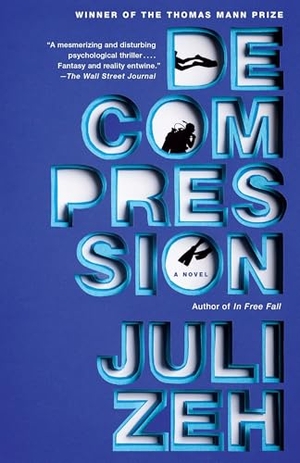 Zeh, Juli. Decompression. Penguin Random House LLC, 2015.