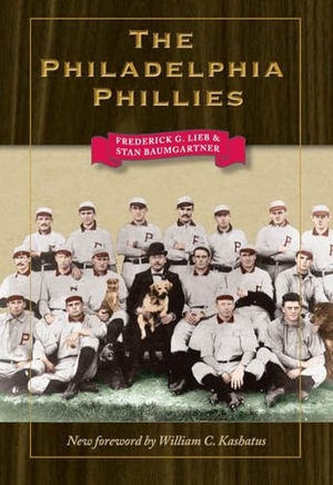 Baumgartner / Frederick G Lieb. The Philadelphia Phillies. Kent State University Press, 2008.