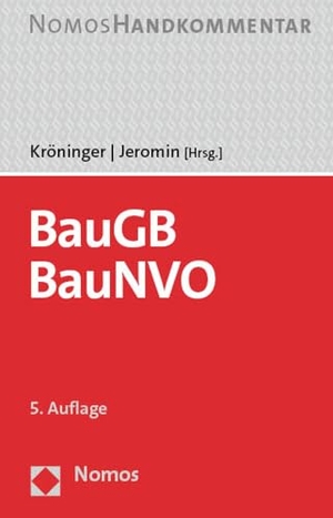 Kröninger, Holger / Curt M. Jeromin (Hrsg.). Baugesetzbuch, Baunutzungsverordnung: BauGB, BauNVO - Handkommentar. Nomos Verlags GmbH, 2024.