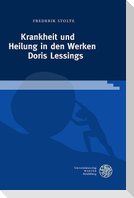Krankheit und Heilung in den Werken Doris Lessings