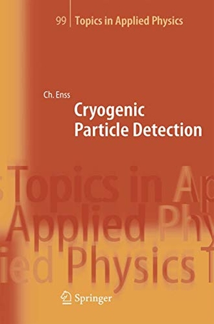 Enss, Christian (Hrsg.). Cryogenic Particle Detection. Springer Berlin Heidelberg, 2005.