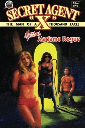Fix, Andy / Adams, Fred et al. Secret Agent "X"- Volume Five. Amazon Digital Services LLC - Kdp, 2015.
