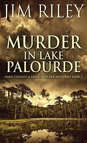 Riley, Jim. Murder in Lake Palourde. Next Chapter, 2021.