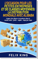 L'Occasion Pour Les Petites Entreprises et de Classes Moyennes:  La Distribution Mondiale Avec Alibaba