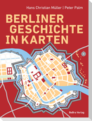 Berliner Geschichte in Karten