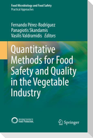 Quantitative Methods for Food Safety and Quality in the Vegetable Industry