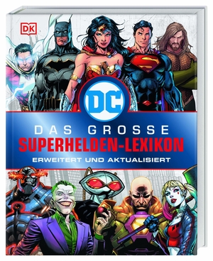Scott, Melanie. DC Comics Das große Superhelden-Lexikon - Erweitert und aktualisiert. Dorling Kindersley Verlag, 2019.