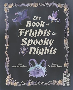 Stewart-Sharpe, Leisa. The Book of Frights for Spooky Nights. Quarto Publishing PLC, 2025.