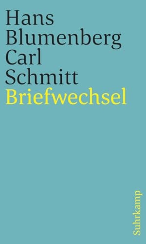 Blumenberg, Hans / Carl Schmitt. Briefwechsel 1971-1978 - Und weitere Materialien. Suhrkamp Verlag, 2021.