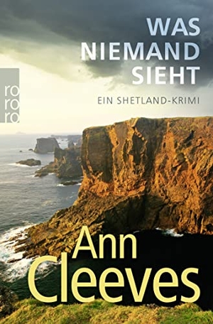 Cleeves, Ann. Was niemand sieht - Ein Shetland-Krimi. Rowohlt Taschenbuch, 2020.