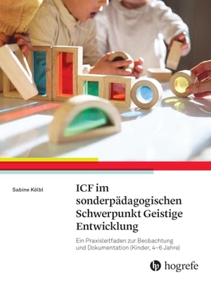 Kölbl, Sabine. ICF-CY im sonderpädagogischen Schwerpunkt Geistige Entwicklung - Ein Praxisleitfaden zur Beobachtung und Dokumentation (Kinder, 4-6 Jahre). Hogrefe AG, 2025.