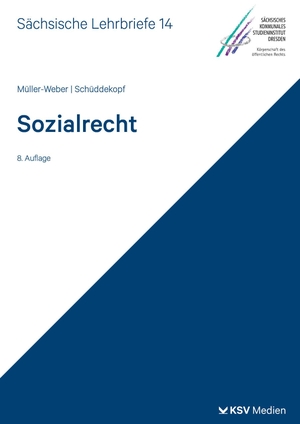 Müller-Weber, Bernhard / Heike Schüddekopf. Sozialrecht (SL 14) - Sächsische Lehrbriefe. Kommunal-u.Schul-Verlag, 2024.