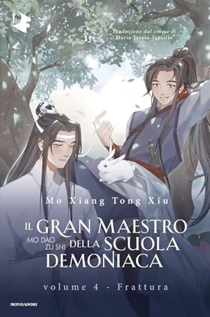 Mo Xiang Tong Xiu. Frattura. Il gran maestro della scuola demoniaca. Vol. 4. Mondadori, 2026.