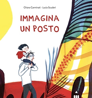 Carminati, Chiara. Immagina un posto. , 2022.