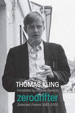 Kling, Thomas. zerodrifter - Selected Poems 1983-2005. Shearsman Books, 2019.
