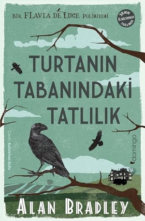 Bradley, Alan. Turtanin Tabanindaki Tatlilik. Domingo Yayinevi, 2025.
