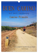 Buen Camino - Auf dem Jakobsweg - Camino Francés (Wandkalender 2024 DIN A3 hoch), CALVENDO Monatskalender