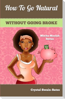 How to Go Natural Without Going Broke