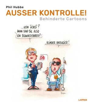 Hubbe, Phil. Außer Kontrolle! - Behinderte Cartoons | Humorvoller Blick auf Inklusion und das Leben mit Behinderungen. Lappan Verlag, 2026.