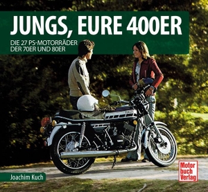 Kuch, Joachim. Jungs, Eure 400er - Die 27 PS-Motorräder der 70er und 80er. Motorbuch Verlag, 2021.