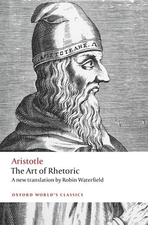 Aristotle. The Art of Rhetoric. Oxford University Press, 2018.
