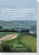 The Archaeology of the South-West Reinforcement Gas Pipeline, Devon