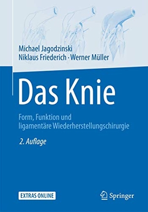 Jagodzinski, Michael / Müller, Werner et al. Das Knie - Form, Funktion und ligamentäre Wiederherstellungschirurgie. Springer-Verlag GmbH, 2015.