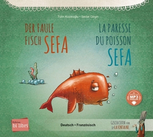 Kozikoglu, Tülin. Der faule Fisch Sefa. Deutsch-Französisch - Kinderbuch Deutsch-Französisch mit MP3-Hörbuch zum Herunterladen. Hueber Verlag GmbH, 2024.