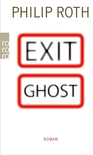 Roth, Philip. Exit Ghost. Rowohlt Taschenbuch Verlag, 2009.