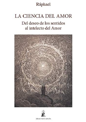 Ráphael. La ciencia del amor : del deseo de los sentidos al intelecto del amor. Asram Vidya España, 2019.