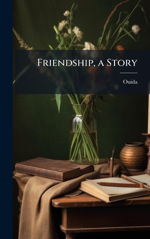 Ouida. Friendship, a Story. Tradd Street Press, 2025.