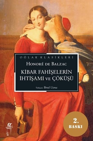 de Balzac, Honore. Kibar Fahiselerin Ihtisami ve Cöküsü. Oglak Yayinlari, 2024.