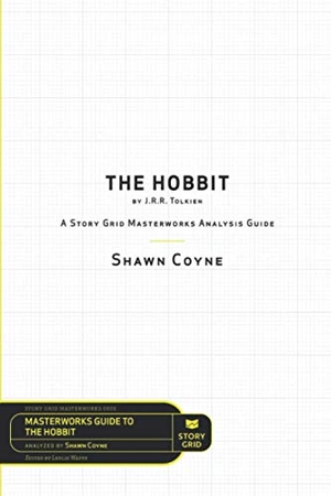 Coyne, Shawn. The Hobbit By J.R.R. Tolkien - A Story Grid Masterworks Analysis Guide. Story Grid Publishing LLC, 2020.