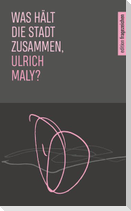 Was hält die Stadt zusammen, Ulrich Maly?