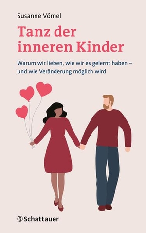 Vömel, Susanne. Tanz der inneren Kinder - Warum wir lieben, wie wir es gelernt haben - und wie Veränderung möglich wird. SCHATTAUER, 2026.