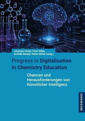 Huwer, Johannes / Timm Wilke et al (Hrsg.). Progress in Digitalisation in Chemistry Education - Chancen und Herausforderungen von Künstlicher Intelligenz. Waxmann Verlag, 2026.