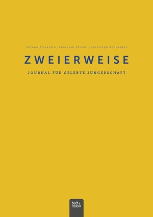 Friebolin, Verena / Pfister, Thorsten et al. Zweierweise - Journal für gelebte Jüngerschaft. Praxisverlag buch+musik, 2024.