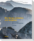 Wie Berge entstehen und vergehen