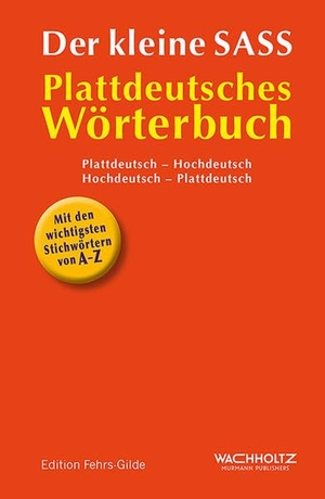 Thies, Heinrich. Der kleine Sass - Kleines plattdeutsches Wörterbuch. Wachholtz Verlag GmbH, 2014.