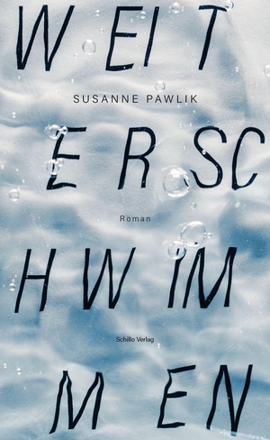 Pawlik, Susanne. Weiterschwimmen. Buch & Wein Schillo, 2026.